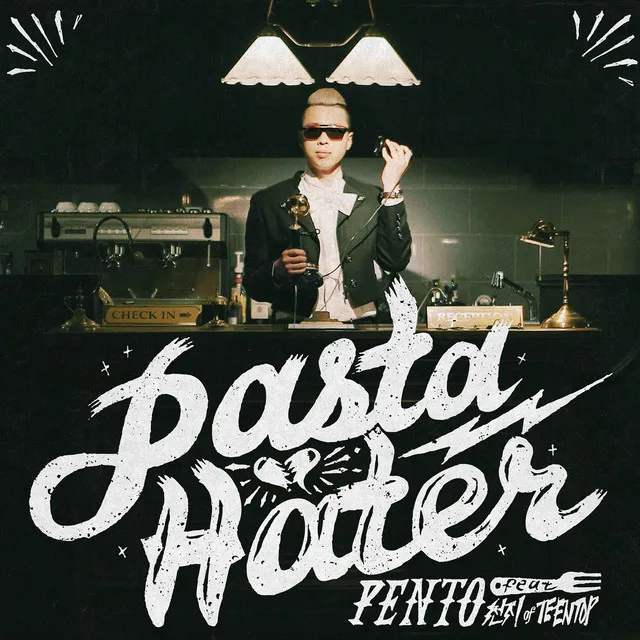 Pasta Hater (Feat. 천지 Of 틴탑)