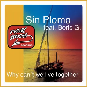 Why Can't We Live Together by Sin Plomo