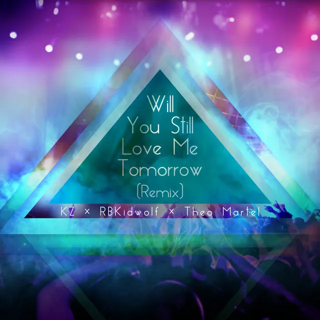 Will You Still Love Me Tomorrow - Remix