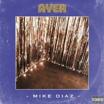 Ayer by Mike Diaz