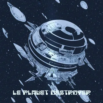 Le Planet Destroyer by INDIGO