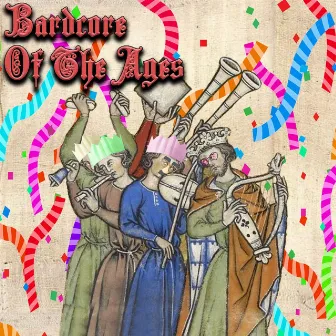 Bardcore Of The Ages by Bardcore