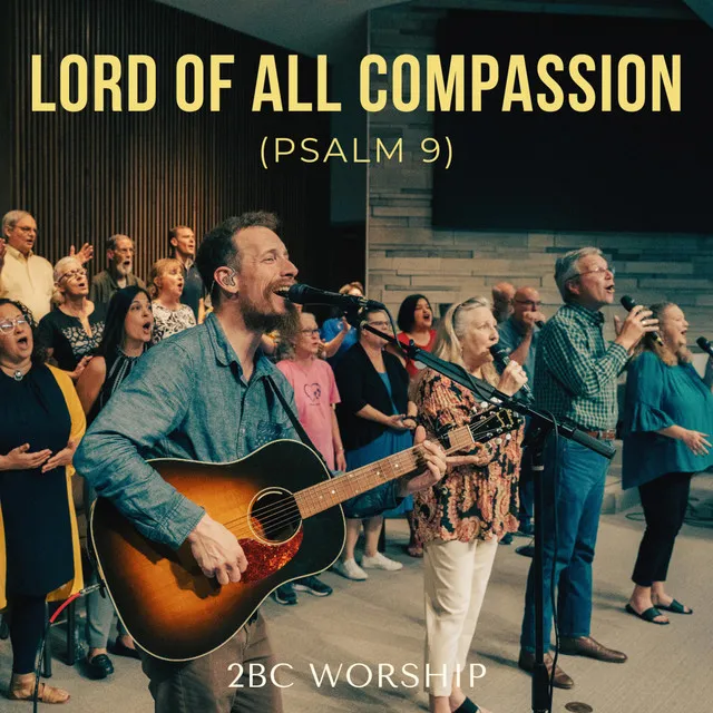 Lord Of All Compassion (Psalm 9)