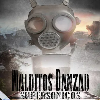 Malditos Danzad by Supersónicos