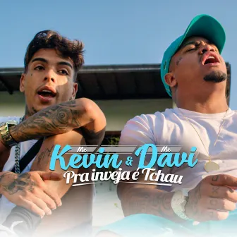 Pra Inveja É Tchau by Mc Kevin