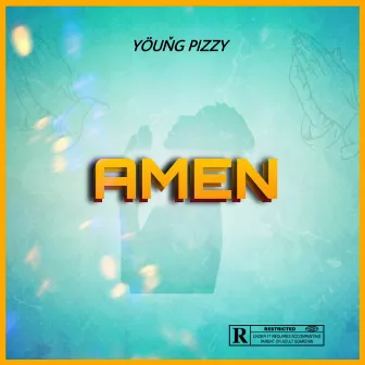 AMEN by young pizzy