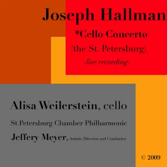 Joseph Hallman: Cello Concerto (Live) Alisa Weilerstein and the St. Petersburg Chamber Philharmonic, Jeffery Meyer, Artistic Dir by Joseph Hallman