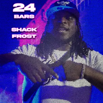 24 Bars by Shack Frost