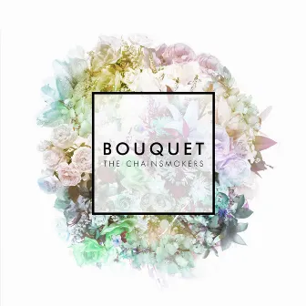 Bouquet by The Chainsmokers