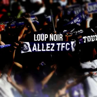 Allez Tfc by Loup Noir