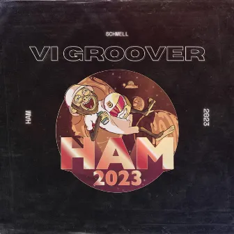 HAM 2023 (Vi Groover) by Schmell