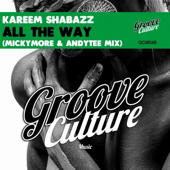 All the Way (Micky More & Andy Tee Mix) by Kareem Shabazz