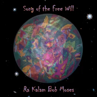 Song of the Free Will by Ra-Kalam Bob Moses