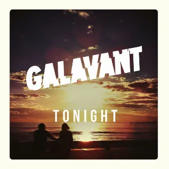 Tonight by Galavant