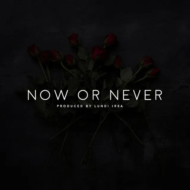 Now or never Ep