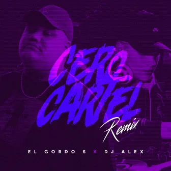 Cero Cartel (Remix) by El Gordo S Aka Sony Beat