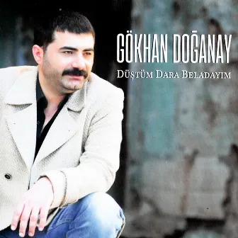 Düştüm Dara Beladayım by Gökhan Doğanay