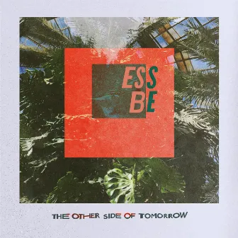 The Other Side of Tomorrow by Ess Be