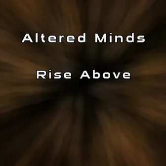 Rise Above by Altered Minds