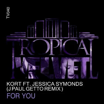 For You (J Paul Getto Remix) by Kort