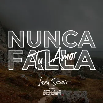 Tu amor nunca falla (Living Session's, Vol. 3) by Lucas Barreto