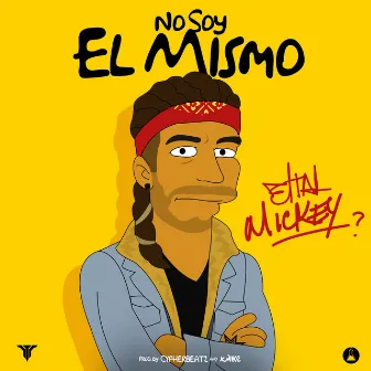 No Soy El Mismo by ELTALMiCKEY