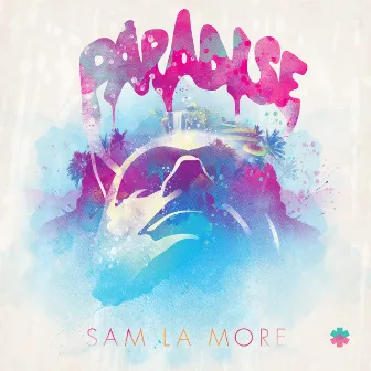 Paradise by Sam La More