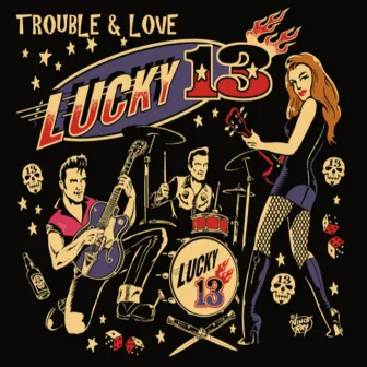 Trouble and Love by Lucky 13