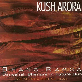 Bhang Ragga: Dancehall Bhangra in Future Dub by Kush Arora