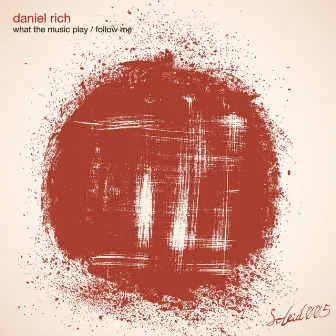 What The Music Play / Follow Me by Daniel Rich