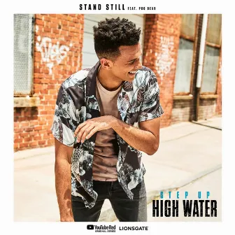 Stand Still by Step Up: High Water