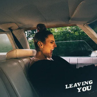 Leaving You by Olivia Castriota