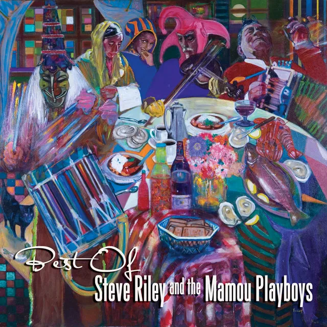 Best Of Steve Riley And The Mamou Playboys