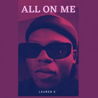 All on Me by Lauren K