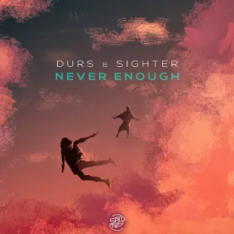 Never Enough by Sighter