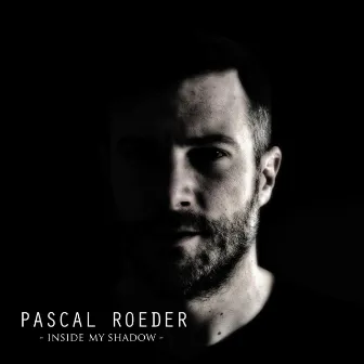 Inside My Shadow by Pascal Roeder