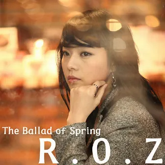 The Ballad Of Spring by R.O.Z