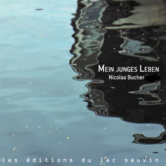 Mein junges Leben by Nicolas Bucher