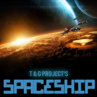 Spaceship by T & G Project's