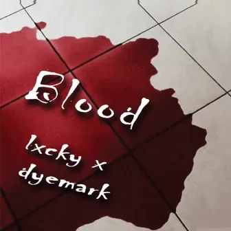 Blood by LXCKY