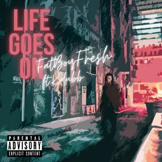 Life Goes On by Fatboyfresh