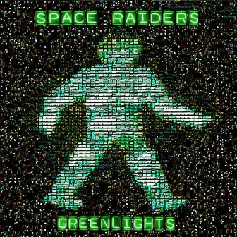 Greenlights by Space Raiders