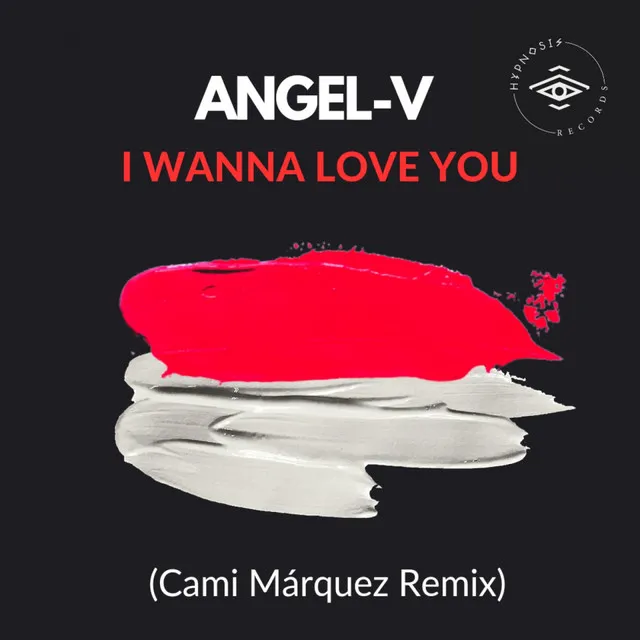 I Wanna Love You - Cami Márquez Remix