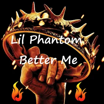 Better Me by Le Phantom