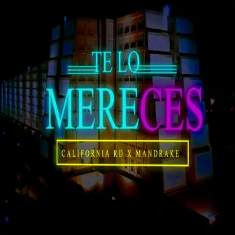 Te Lo Mereces by California RD