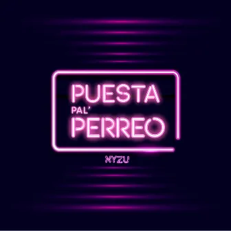 Puesta Pal Perreo by Nyzu