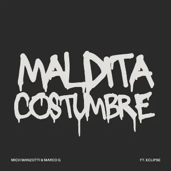 Maldita Costumbre by Mich Manzotti