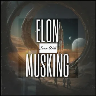 Elon Musking by Ivan Will