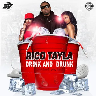 Drink & Drunk (Work Hard Play Hard) by Rico Tayla