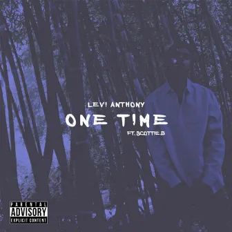 One Time by Levi Anthony